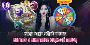 Cách Đánh Số Đề Online Chi Tiết 3 Hình Thức Cược Số Thú Vị