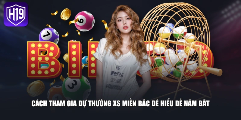Cách tham gia dự thưởng XS miền Bắc dễ hiểu dễ nắm bắt