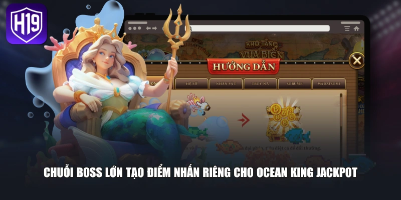 Chuỗi boss lớn tạo điểm nhấn riêng cho Ocean King Jackpot