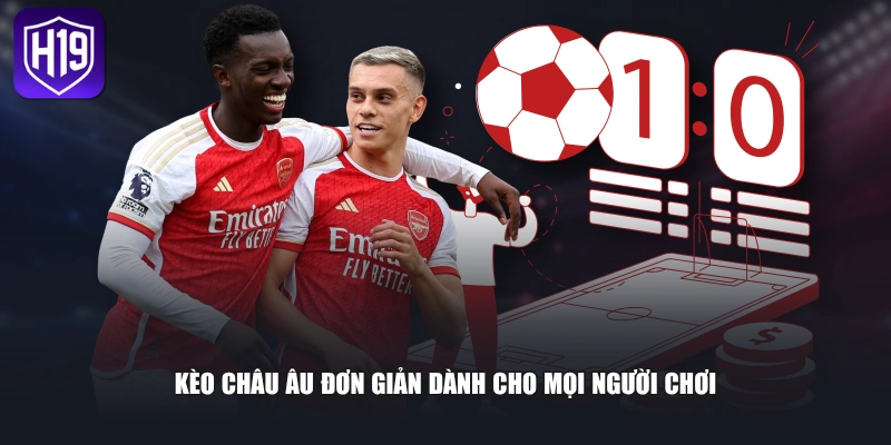 Kèo châu Âu đơn giản dành cho mọi người chơi