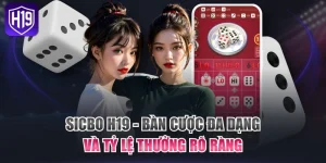 Sicbo H19 - Bàn Cược Đa Dạng Và Tỷ Lệ Thưởng Rõ Ràng